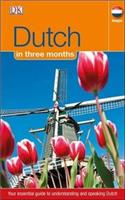 Dutch In 3 Months: Your Essential Guide to Understanding and Speaking Dutch(DK Hugo in 3 Months Language Learning Courses)