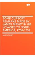 Some Cursory Remarks Made by James Birket in His Voyages to North America, 1750-1751