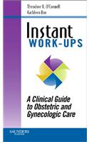 Instant Work-ups: A Clinical Guide to Obstetric and Gynecolo