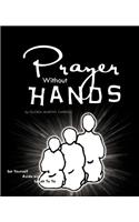 Prayer Without Hands