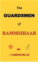 The GUARDSMEN of RAMMSIHAAR