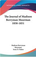 The Journal of Madison Berryman Moorman 1850-1851