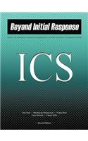 Beyond Initial Response--2nd Edition: Using the National Incident Management System Incident Command System