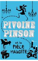 Pivoine Pinson Et La Pi?ce Maudite