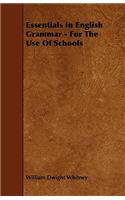 Essentials in English Grammar - For the Use of Schools