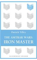 The Amtrak Wars: Iron Master