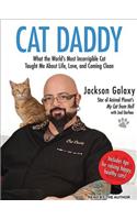 Cat Daddy: What the World's Most Incorrigible Cat Taught Me About Life, Love, and Coming Clean