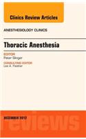 Thoracic Anesthesia, an Issue of Anesthesiology Clinics