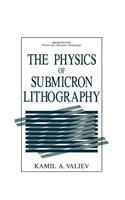 The Physics of Submicron Lithography