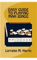 Easy guide to playing mah jongg