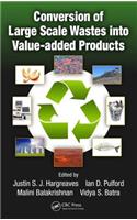 Conversion of Large Scale Wastes Into Value-Added Products