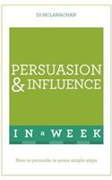 Persuasion & Influence in a Week