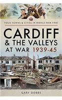 Cardiff and the Valleys at War 1939-45