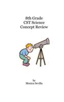 8th Grade CST Science Concept Review