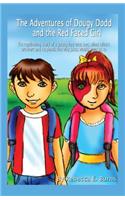 Adventures of Dougy Dodd and the Red Faced Girl: The Continuing Story of a Young Boy Who Sees When Others Are Hurt and Responds the Way Jesus Woul