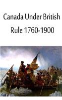 Canada Under British Rule 1760-1900