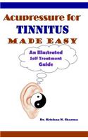 Acupressure for Tinnitus Made Easy: An Illustrated Self Treatment Guide