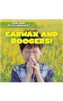 Earwax and Boogers!