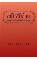 Personal Crucibles