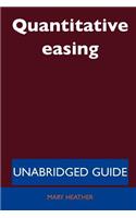 Quantitative Easing - Unabridged Guide