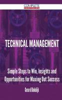 Technical Management - Simple Steps to Win, Insights and Opportunities for Maxing Out Success