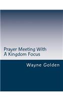 Prayer Meeting With A Kingdom Focus