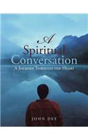 Spiritual Conversation: A Journey Through the Heart