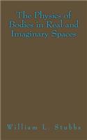 Physics of Bodies in Real and Imaginary Spaces