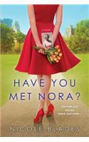 Have You Met Nora?