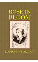 Rose in Bloom: A Sequal to Eight Cousins