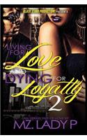 Living for Love and Dying for Loyalty 2