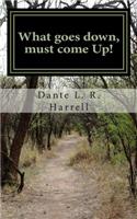 What goes Down, Must Come Up!: Are you down to come up?(English)