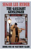 The Gaslight Gunslinger - Book One of Matthew Slade