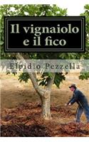 Il Vignaiolo E Il Fico: (Italian)