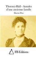 Thorney-Hall - Annales d'une ancienne famille