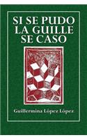 Si Se Pudo La Guille Se Caso