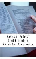 Basics of Federal Civil Procedure: LOOK INSIDE!!! Authored By Bar Exam Expert!!!