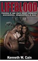 Lifeblood: Coming of Age Story about Vampires, Werewolves, Shapeshifters, & Love