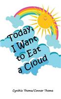 Today I Want to Eat a Cloud
