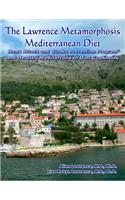 Lawrence Metamorphosis Mediterranean Diet Heart Attack and Stroke Prevention Program(c) And Healthy Mediterranean Diet Cookbook