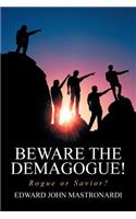 Beware the Demagogue!