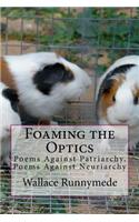 Foaming the Optics: Poems Against Patriarchy, Poems Against Neuriarchy