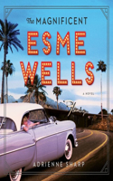 Magnificent Esme Wells Lib/E