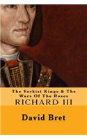 Yorkist Kings & The Wars Of The Roses