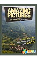 Amazing Pictures and Facts About Kosovo: The Most Amazing Fact Book for Kids About Kosovo (Kids U)