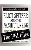 Eliot Spitzer and the Prostitution Ring - The FBI Files