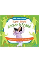 Super Simple Move & Shake: Healthy & Fun Activities to Move Your Body: Healthy & Fun Activities to Move Your Body