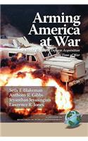 Arming America at War a Model for Rapid Defense Acquisition in Time of War (PB)