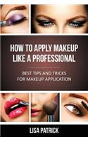 How to Apply Makeup Like a Professional
