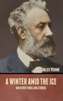 winter amid the Ice, and Other Thrilling Stories